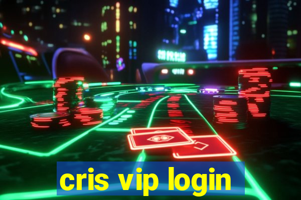 cris vip login